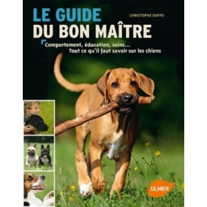 Tout Ce Qu'il Faut Savoir Sur Les Chiens - Christophe Duffo