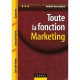 Toute La Fonction Marketing , Savoirs, Savoir-faire, Savoir-etre - Nathalie Van Laethem