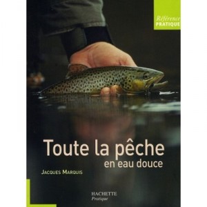 The whole Freshwater Fishing - Jacques Marquis