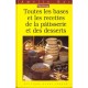 Toutes Les Bases De La Patisserie Et Des Desserts - Collectif
