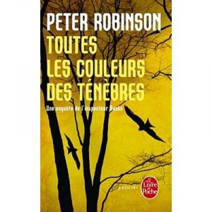 Toutes Les Couleurs Des Tenebres - Peter Robinson