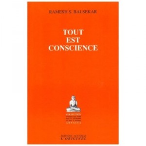 Tout Est Conscience - Ramesh S. Balsekar