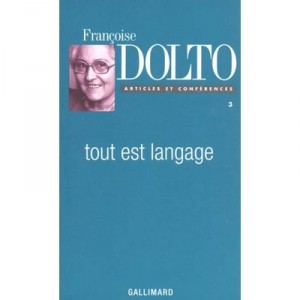 Tout Est Langage - Francoise Dolto