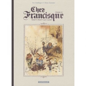 At Francisque T.4, everything goes - Yan Lindingre, Manu Larcenet