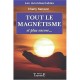 Tout Le Magnetisme Et Plus Encore... - Charly Samson