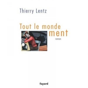 Tout Le Monde Ment - Thierry Lentz