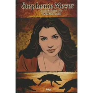 Stephenie Meyer , La Vie De L'auteur De Twilight En Bd - Ryan Burton