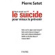 Tout Savoir Sur Le Suicide Pour Mieux Le Prevenir - Pierre Satet