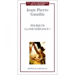 Pourquoi La Gouvernance ? - Jean-pierre Gaudin