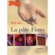 Tout Sur... La Pate Fimo - Odile Bailloeul