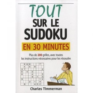 Tout Sur Le Sudoku En 30 Minutes - Charles Timmerman