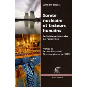 Surete Nucleaire Et Facteurs Humains , La Fabrique Francaise De L'expertise - Gregory Rolina