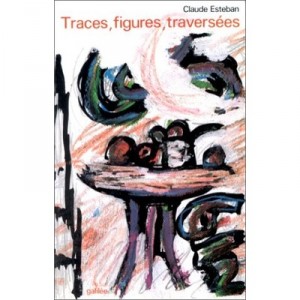Traces Crossing Figures - Claude Esteban