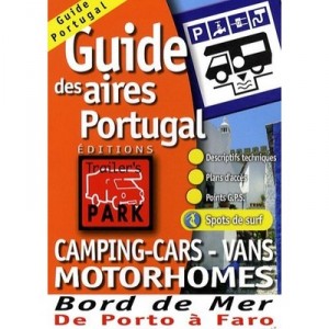 Portugal , Guide Des Aires , Camping-cars, Vans, Motorhomes, Bord De Mer, De Porto A Faro - Collectif