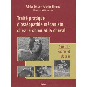 Practice of Osteopathy treats mechanism in the dog and horse T.1 - Fabrice Fosse, Natacha Gimenez