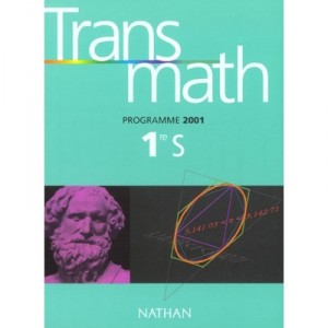 Transmath, Mathematiques , 1ere S , Manuel De L'eleve (edition 2001) - Collectif