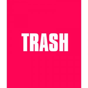 Trash - Malle , Mouron , Rostain