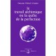 Le Travail Alchimique Ou La Quete De La Perfection - Omraam Mikhael Aivanhov