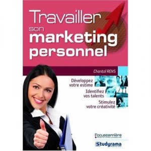 Travailler Son Marketing Personnel - Chantal Rens