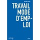 Travail Mode D'emploi - Geraldine Sivade