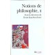 Notions De Philosophie T.2 - Collectif