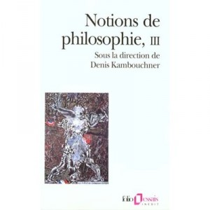 Notions De Philosophie T.3 - Collectif