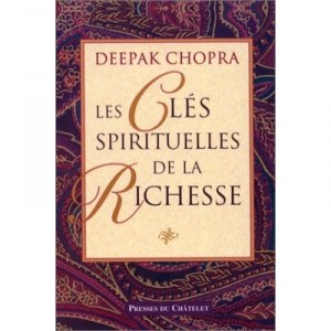 Les Cles Spirituelles De La Richesse - Deepak Chopra