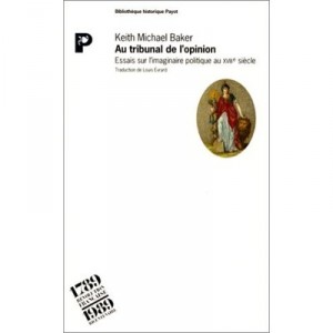In the Tribunal's opinion, essays on the eighteenth century political imagination - Keith Michael Baker