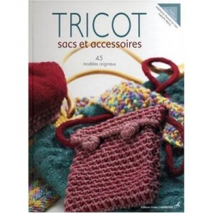 Tricot , Sacs Et Accessoires - Stephanie Pavard-le Cam , Isabelle Marty