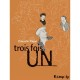 Trois Fois Un - Gabrielle Piquet , Tonino Benacquista