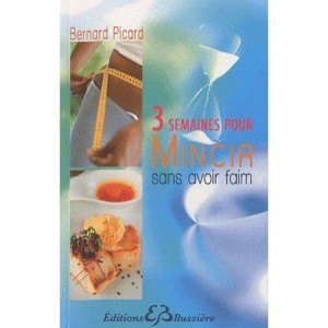 Trois Semaines Pour Mincir Sans Avoir Faim - Bernard Picard