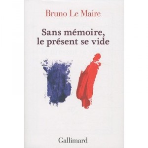 Without Memory, the Present is empty - Bruno Le Maire