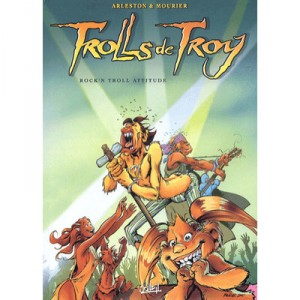 Trolls de Troy T.8, The Rock'n Troll Attitude - Scotch Arleston, Jean-Louis Mourier