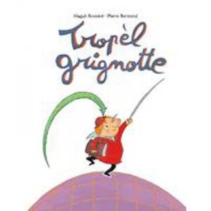 Tropel Grignotte - Magali Bonniol, Pierre Bertrand
