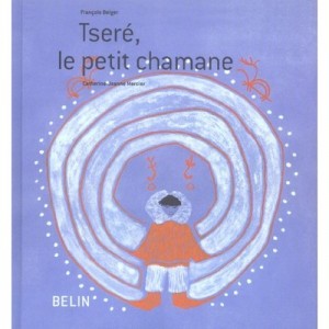 Tsere, Le Petit Chamane - Francois Beiger , Catherine-jeanne Mercier