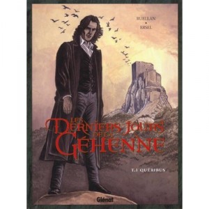 Les Derniers Jours De La Gehenne T.1 , Queribus - Ersel , Ruellan