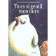 Tu Es Si Gentil, Mon Ours - Anne Isabelle Le Touze , Carl Norac