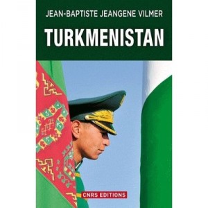 Turkmenistan - Jean-Baptiste Jeangene Vilmer