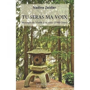 Tu Seras Ma Voix , Messages De Vladik A Sa Mere (1980-2001) - Nadine Zeidler