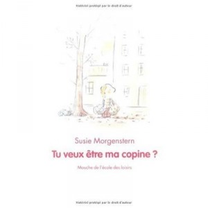 Tu Veux Etre Ma Copine ? - Susie Morgenstern