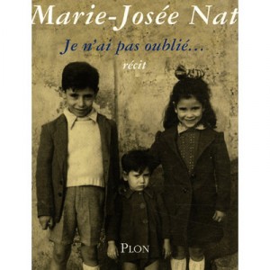 I have not forgotten ... - Marie-Jos&eacute; Nat