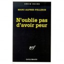 N'oublie Pas D'avoir Peur - Marc-alfred Pellerin