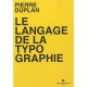 Le Langage De La Typographie - Pierre Duplan