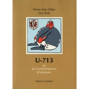 U-713 or the gentlemen of misfortune - Pierre Mac Orlan, Gus Bofa, Gustave Blanchot