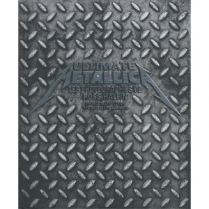 Ultimate Metallica - Ross Halfin