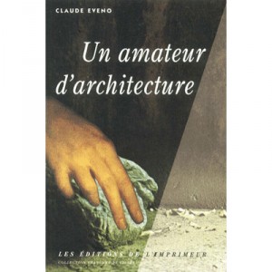Un Amateur D'architecture - Eveno