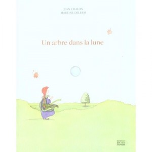 Un Arbre Dans La Lune - Martine Delerm , Jean Chalon