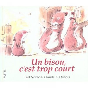 Un Bisou C'est Trop Court - Claude K. Dubois