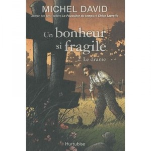 Un Bonheur Si Fragile V 02 Le Drame - David Michel
