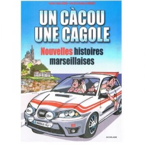 Un Cacou Un Cagole Histoires Marseillaises T.1 - Jaque